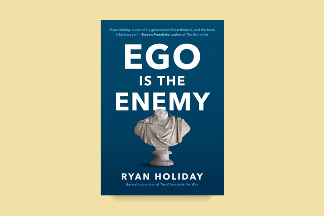 ego is the enemy ryan holiday