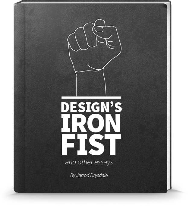 Design's Iron Fist â Jarrod Drysdale